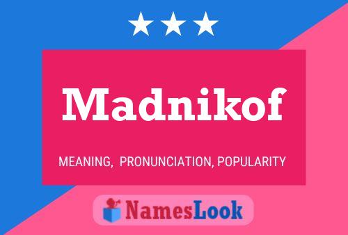 Madnikof Name Poster