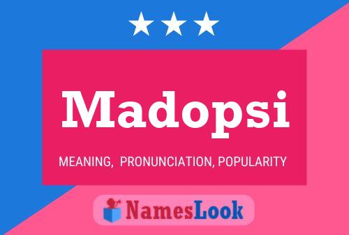 Madopsi Name Poster