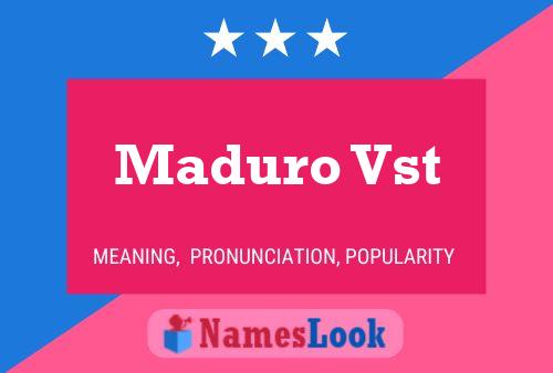 Maduro Vst Name Poster