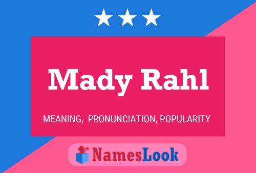 Mady Rahl Name Poster