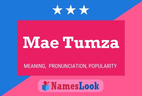 Mae Tumza Name Poster