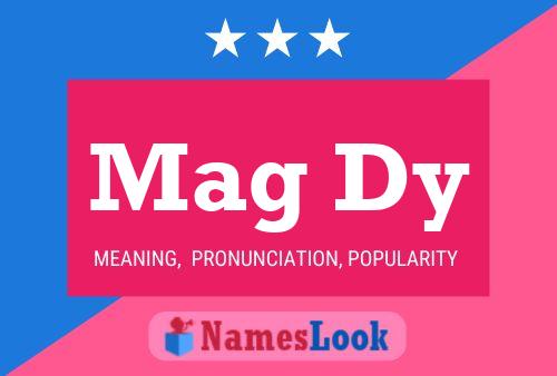 Mag Dy Name Poster