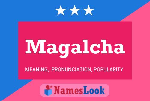 Magalcha Name Poster