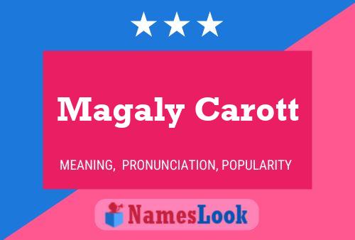 Magaly Carott Name Poster