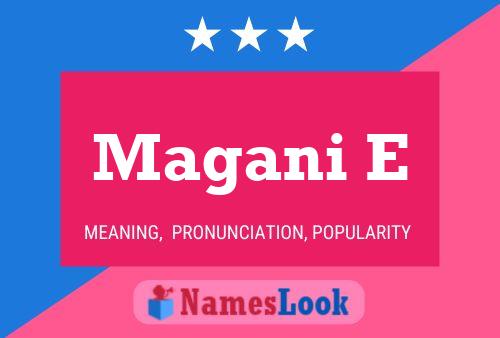 Magani E Name Poster