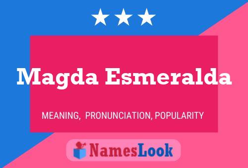 Magda Esmeralda Name Poster