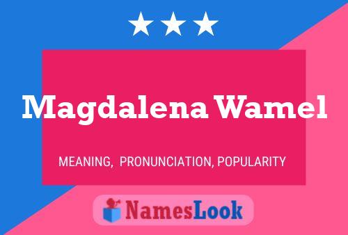 Magdalena Wamel Name Poster