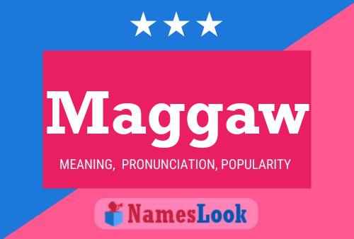 Maggaw Name Poster