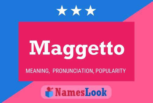 Maggetto Name Poster