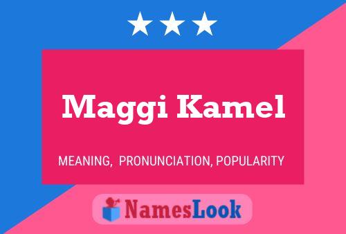 Maggi Kamel Name Poster