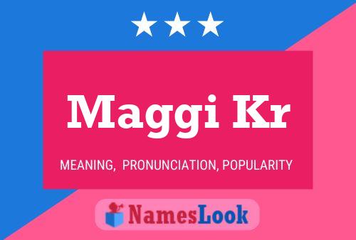 Maggi Kr Name Poster