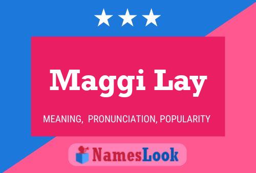 Maggi Lay Name Poster