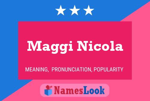 Maggi Nicola Name Poster