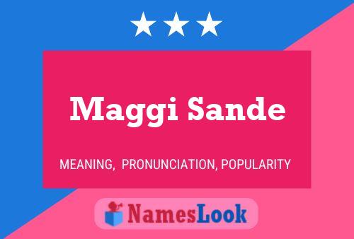 Maggi Sande Name Poster