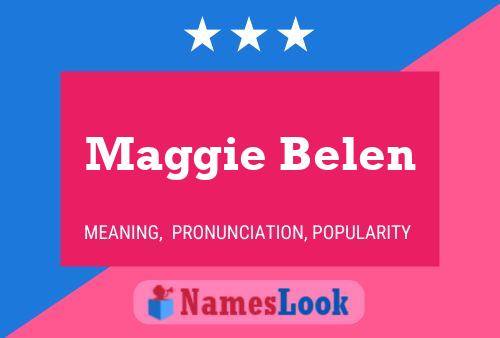 Maggie Belen Name Poster