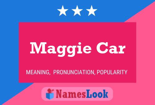 Maggie Car Name Poster