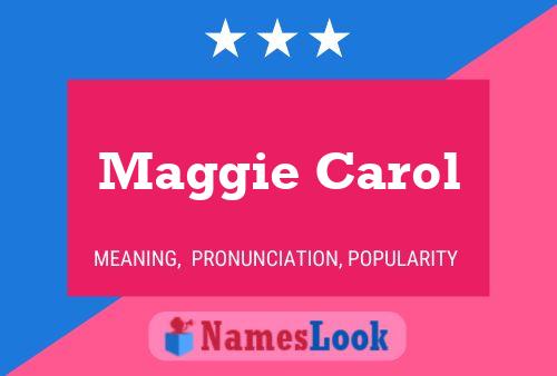 Maggie Carol Name Poster