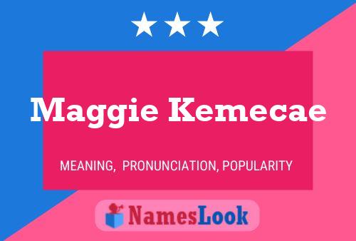 Maggie Kemecae Name Poster