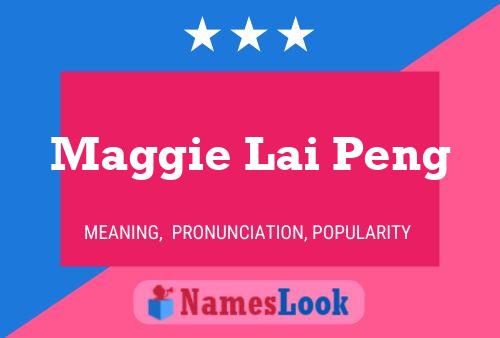 Maggie Lai Peng Name Poster