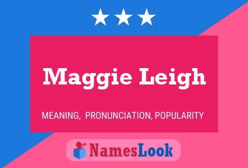 Maggie Leigh Name Poster