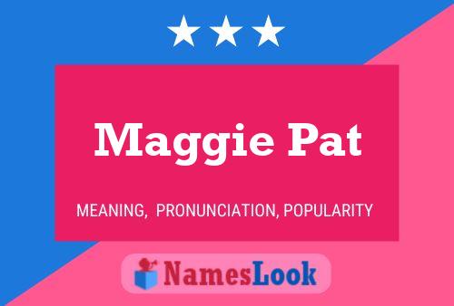 Maggie Pat Name Poster