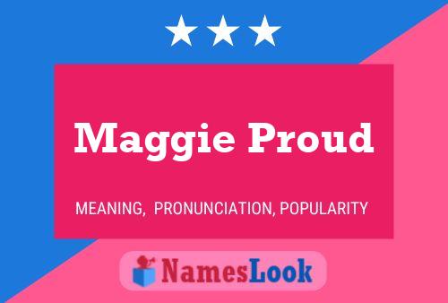 Maggie Proud Name Poster