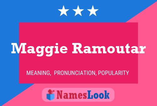 Maggie Ramoutar Name Poster