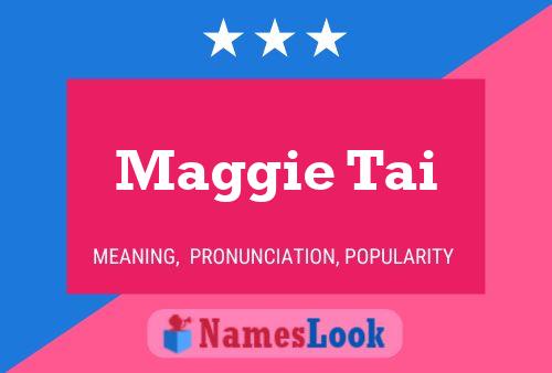 Maggie Tai Name Poster