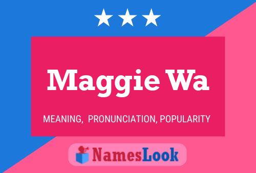 Maggie Wa Name Poster