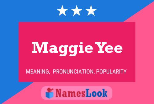 Maggie Yee Name Poster