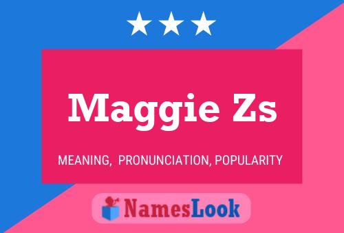 Maggie Zs Name Poster