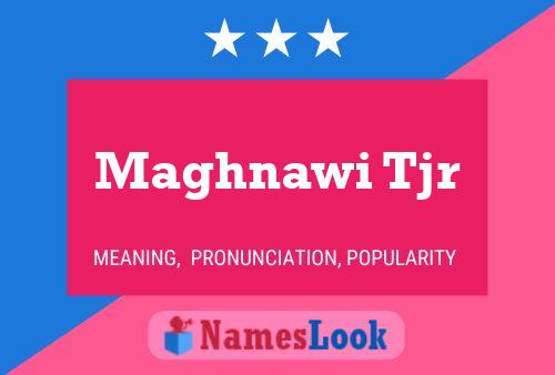 Maghnawi Tjr Name Poster