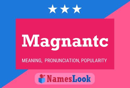 Magnantc Name Poster