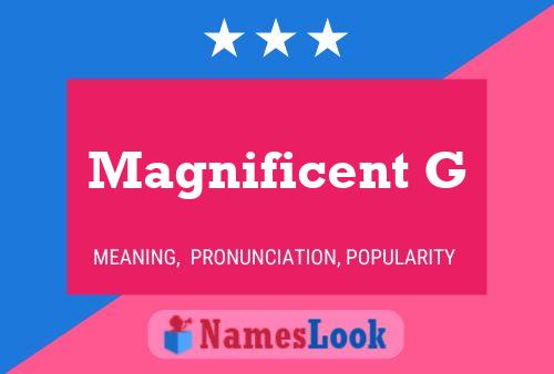 Magnificent G Name Poster