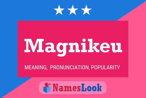 Magnikeu Name Poster