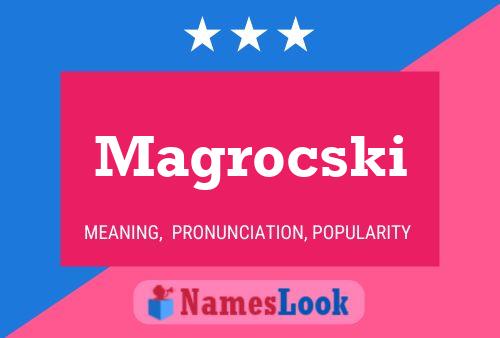 Magrocski Name Poster