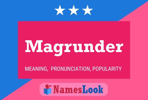 Magrunder Name Poster