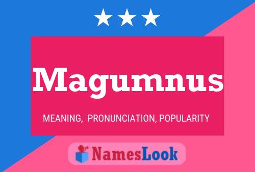 Magumnus Name Poster