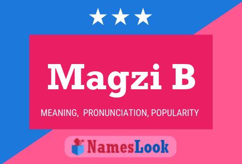 Magzi B Name Poster