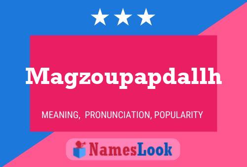 Magzoupapdallh Name Poster