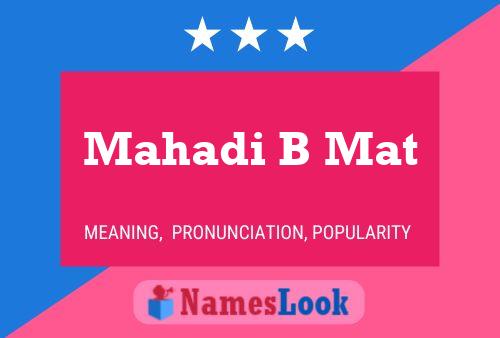 Mahadi B Mat Name Poster