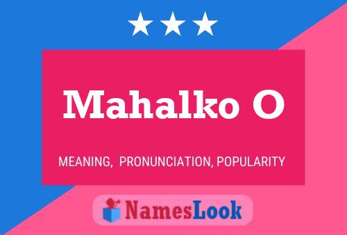 Mahalko O Name Poster