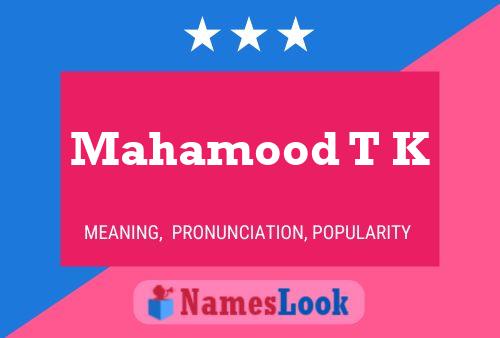 Mahamood T K Name Poster