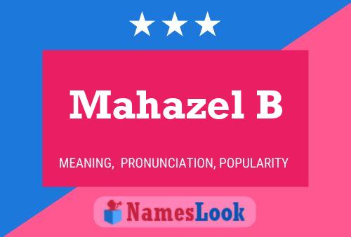 Mahazel B Name Poster