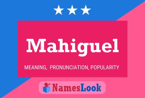 Mahiguel Name Poster