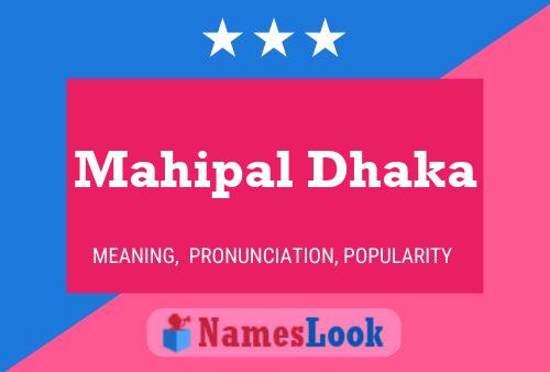 Mahipal Dhaka Name Poster