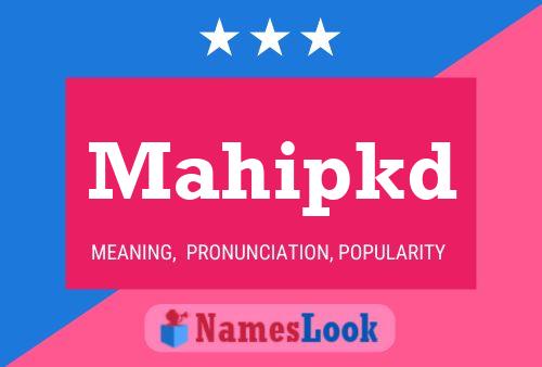 Mahipkd Name Poster