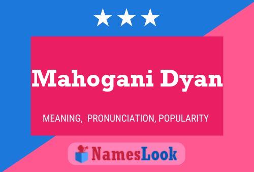 Mahogani Dyan Name Poster