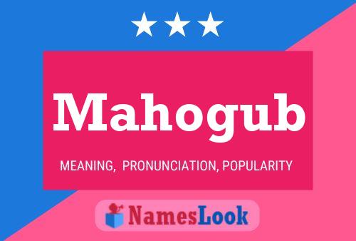 Mahogub Name Poster