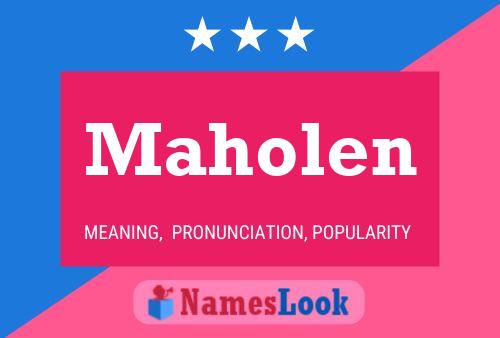 Maholen Name Poster